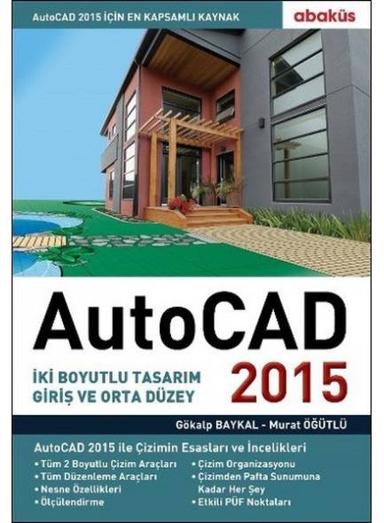 AutoCAD 2015 - İki Boyutlu Tasarımlar Giriş ve Orta Düzey - Gökalp Baykal