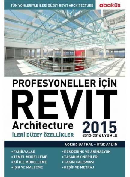 Profesyoneller için Revit Architecture 2015 - Gökalp Baykal, Ufuk Aydın